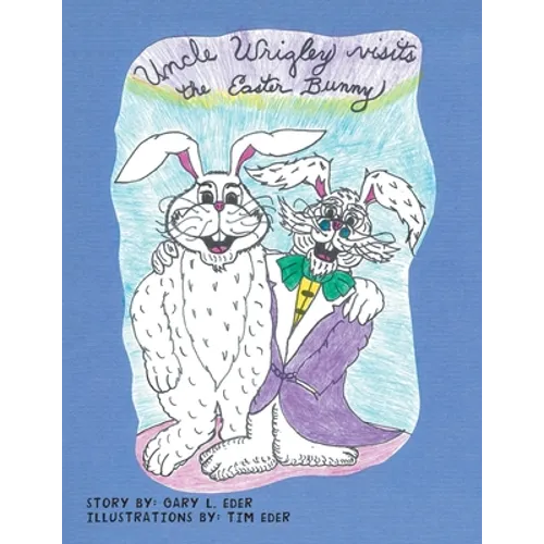 Uncle Wrigley Visits the Easter Bunny - Paperback