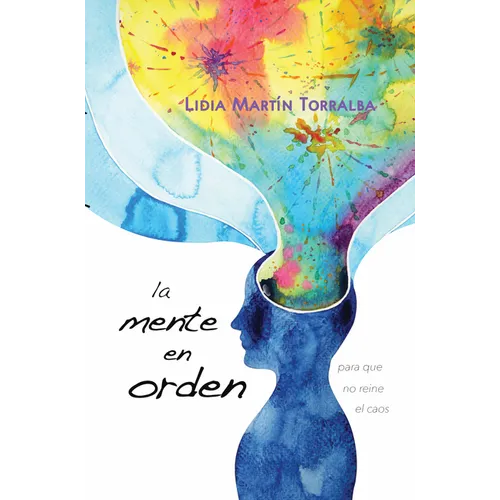 La Mente En Orden: Para Que No Reine El Caos - Paperback