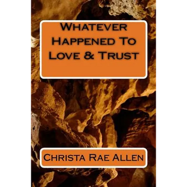 Whatever Happened To Love & Trust - Paperback