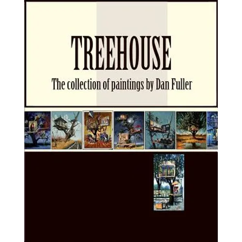 Treehouse: the collection of paintings by Dan Fuller - Paperback