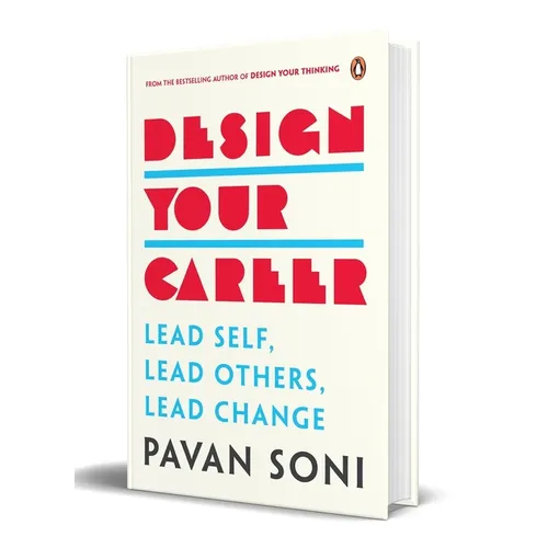 Design Your Career: Lead Self, Lead Others, Lead Change - Hardcover