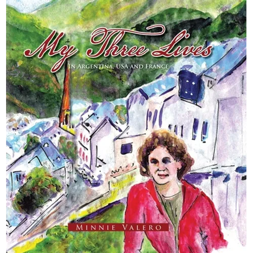 My Three Lives: In Argentina, Usa and France - Hardcover