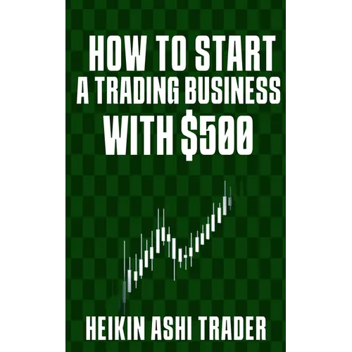 How to Start a Trading Business with $500 - Paperback