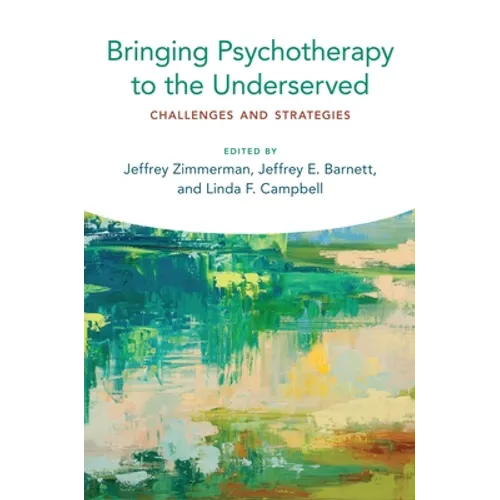 Bringing Psychotherapy to the Underserved: Challenges and Strategies - Paperback