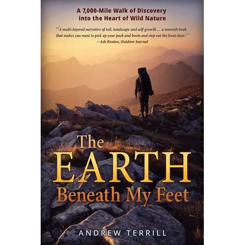 The Earth Beneath My Feet: A 7,000-Mile Walk of Discovery into the Heart of Wild Nature - Paperback