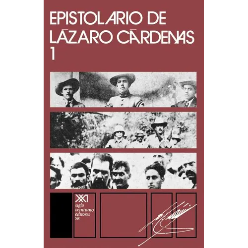 Epistolario de Lazaro Cardenas 1 - Paperback