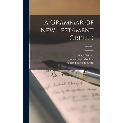 A Grammar of New Testament Greek (; Volume 2 - Hardcover