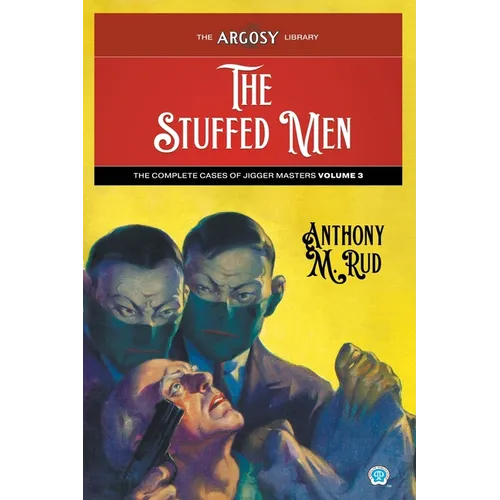The Stuffed Men: The Complete Cases of Jigger Masters, Volume 3 - Paperback