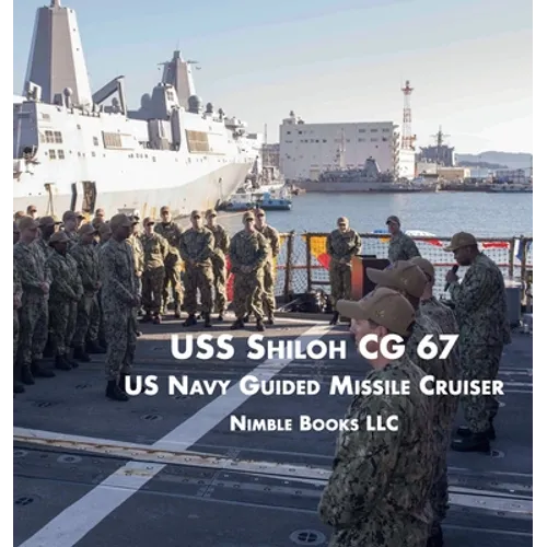 USS Shiloh Cg-67: US Navy Guided Missile Cruiser - Hardcover