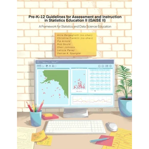 Pre-K-12 Guidelines for Assessment and Instruction in Statistics Education II (GAISE II): A Framework for Statistics and Data Science Education - Paperback