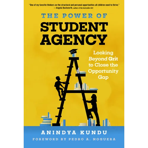 The Power of Student Agency: Looking Beyond Grit to Close the Opportunity Gap - Paperback