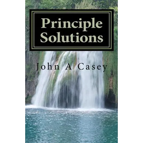 Principle Solutions: A Guide To Sober Living - Paperback
