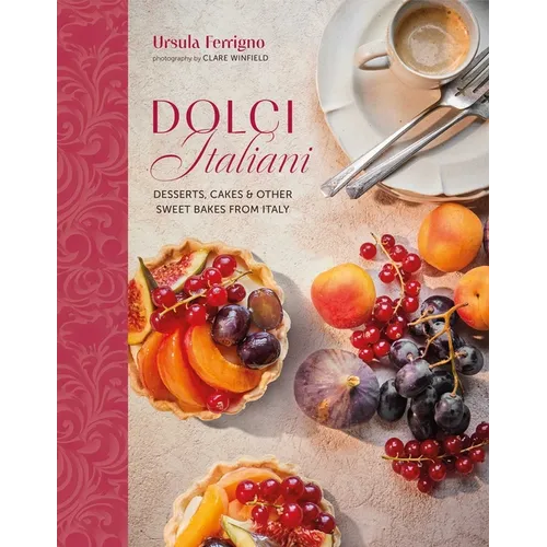 Dolci Italiani: Desserts, Cakes & Other Sweet Bakes from Italy - Hardcover