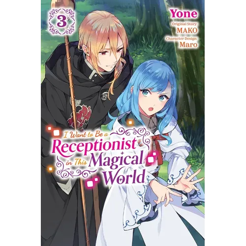 I Want to Be a Receptionist in This Magical World, Vol. 3 (Manga) - Paperback
