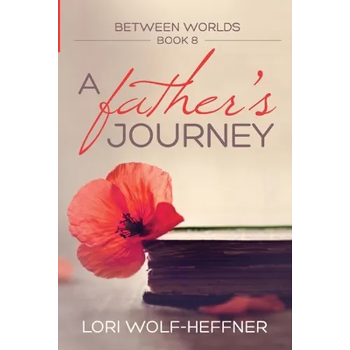 Between Worlds 8: A Father's Journey - Paperback