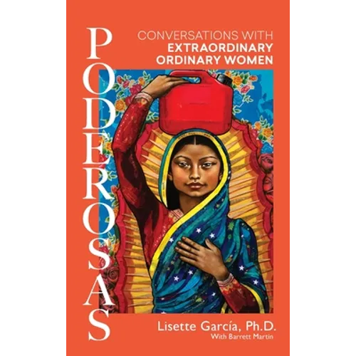 Poderosas: Conversations With Extraordinary, Ordinary Women - Hardcover