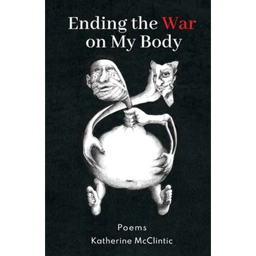 Ending the War on My Body: Poems - Paperback
