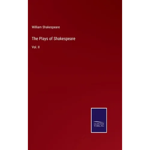 The Plays of Shakespeare: Vol. II - Hardcover