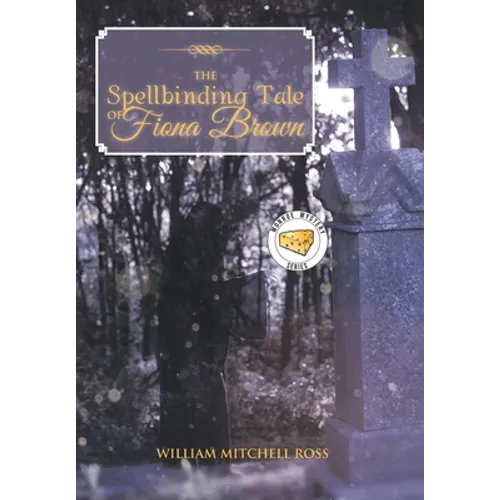 The Spellbinding Tale of Fiona Brown - Hardcover