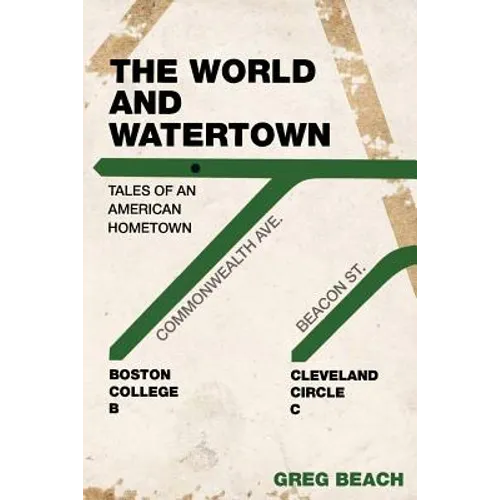 The World and Watertown: Tales of an American Hometown - Paperback