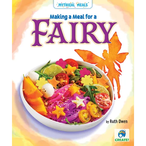 Making a Meal for a Fairy - Library Binding