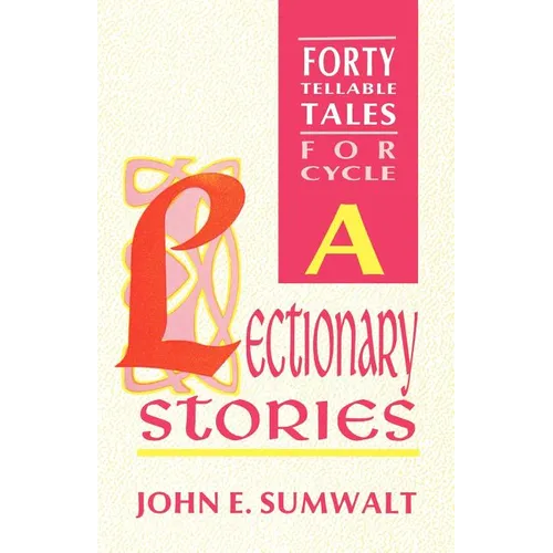 Lectionary Stories: Forty Tellable Tales for Cycle a - Paperback