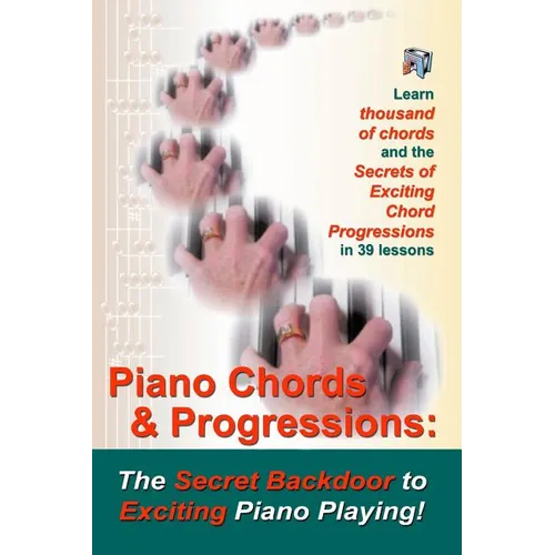 Piano Chords & Progressions: : The Secret Backdoor to Exciting Piano Playing! - Paperback