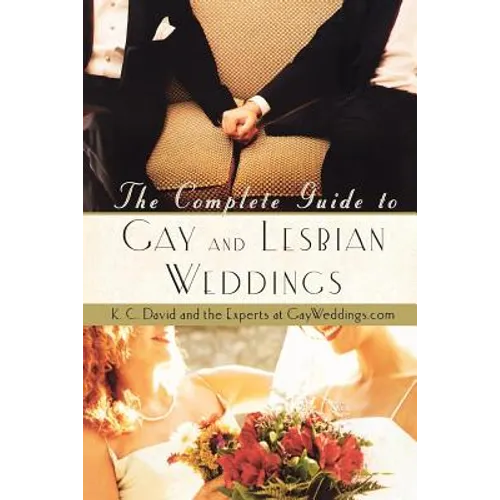 The Complete Guide to Gay and Lesbian Weddings - Paperback