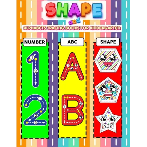 Shape and Alphabets Tracing Books for Kindergarten: Big Shape Tracing, Writing, Drawing, Coloring, Dot To Dot And Practice To Improve Writing For Chil - Paperback