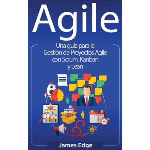 Agile: Una guía para la Gestión de Proyectos Agile con Scrum, Kanban y Lean - Hardcover