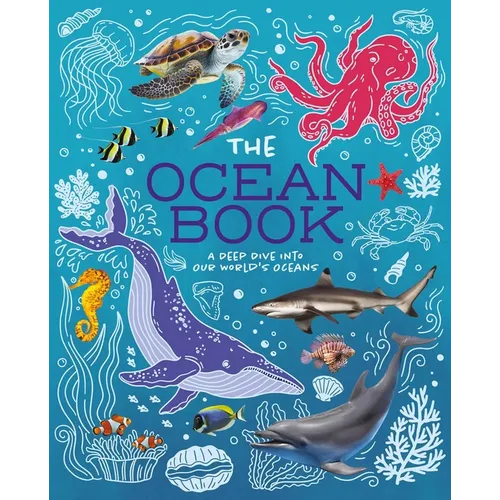 The Ocean Book: A Deep Dive Into Our World's Oceans - Paperback