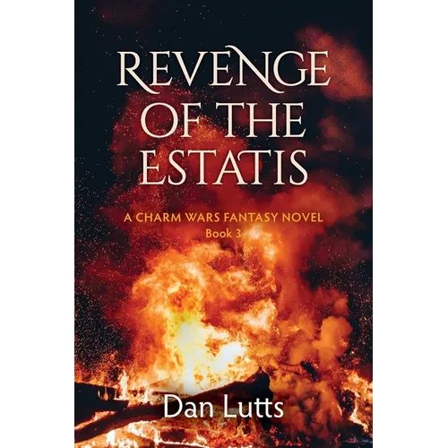 Revenge of the Estatis: A Charm Wars Fantasy Novel - Paperback