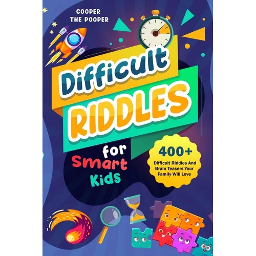 Difficult Riddles for Smart Kids: 400+ Difficult Riddles and Brain Teasers Your Family Will Love (Vol 1) - Paperback