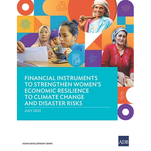 Financial Instruments to Strengthen Women's Economic Resilience to Climate Change and Disaster Risks - Paperback