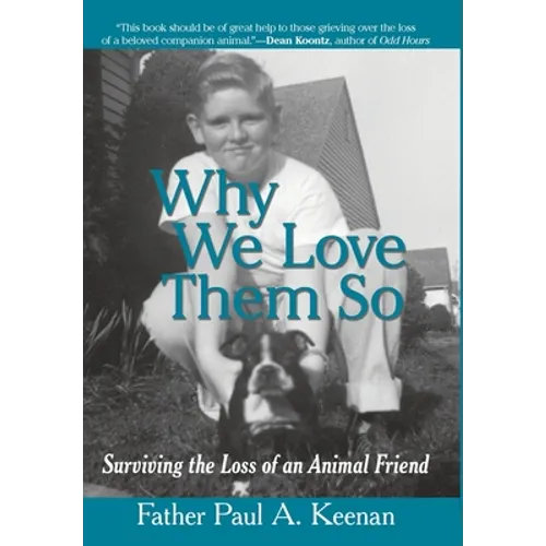 Why We Love Them So: Surviving the Loss of an Animal Friend - Hardcover
