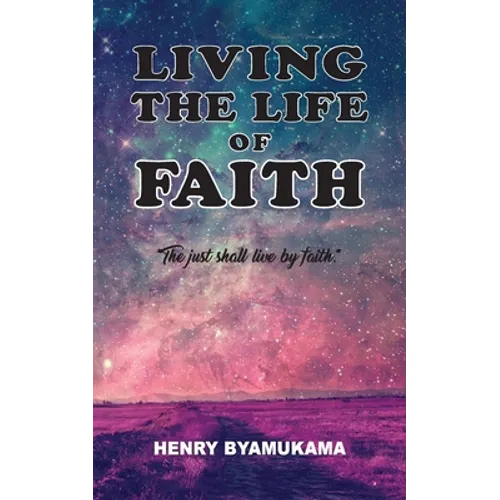 Living The Life Of Faith - Paperback