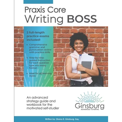 Praxis Core Writing Boss (5722): An advanced strategy guide and workbook for the motivated self-studier - Paperback