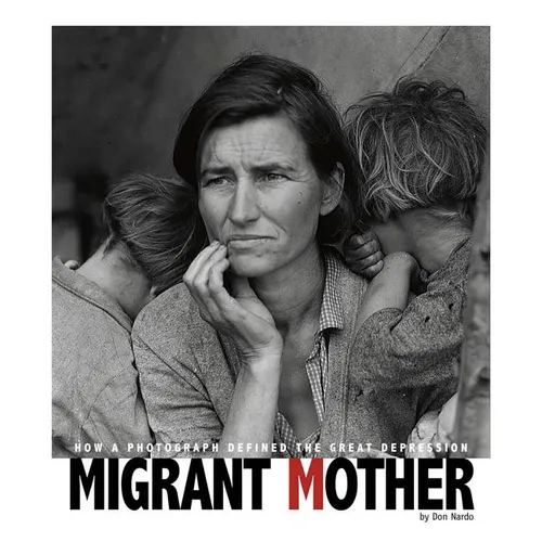 Migrant Mother: How a Photograph Defined the Great Depression - Paperback