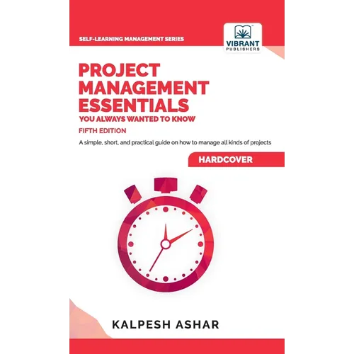 Project Management Essentials You Always Wanted To Know - Hardcover