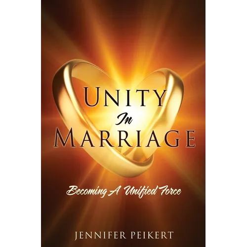 Unity In Marriage: Becoming A Unified Force - Paperback