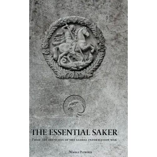 The Essential Saker: from the trenches of the emerging multipolar world - Hardcover