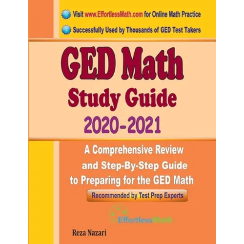 GED Math Study Guide 2020 - 2021: A Comprehensive Review and Step-By-Step Guide to Preparing for the GED Math - Paperback