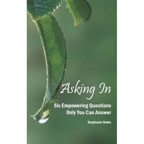Asking In: Six empowering questions only you can answer - Paperback