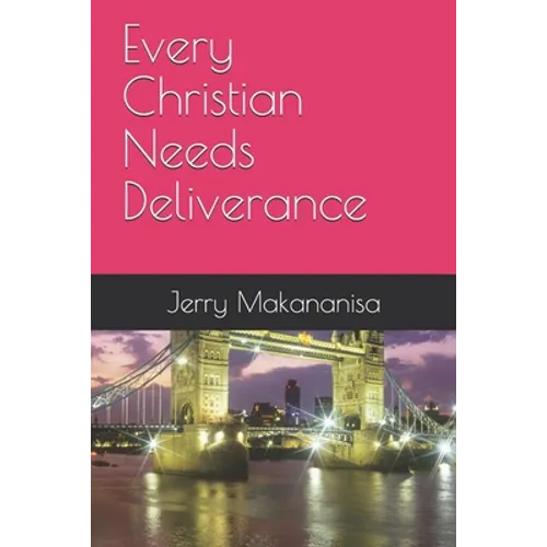 Every Christian Needs Deliverance - Paperback