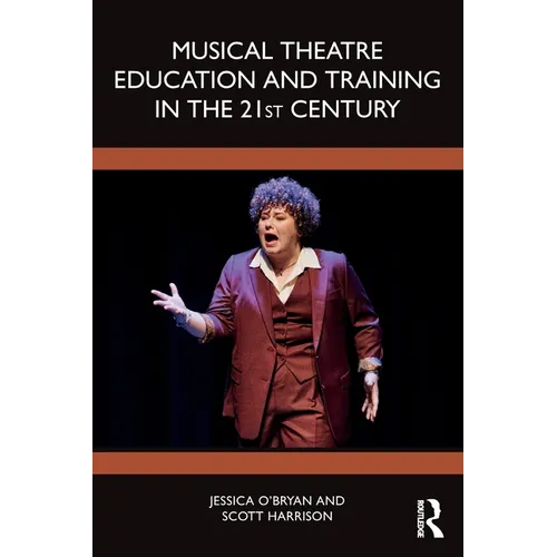 Musical Theatre Education and Training in the 21st Century - Paperback