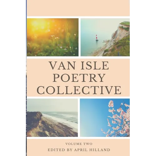 Van Isle Poetry Collective: Issue Two Spring - Paperback
