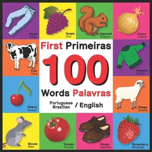 First 100 Words - Primeiras 100 Palavras - Portuguese/English - Brazilian/English: Bilingual Word Book for Kids, Toddlers (English and Portuguese/Braz - Paperback