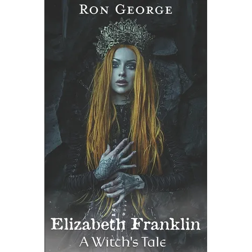 Elizabeth Franklin: A Witch's Tale - Paperback
