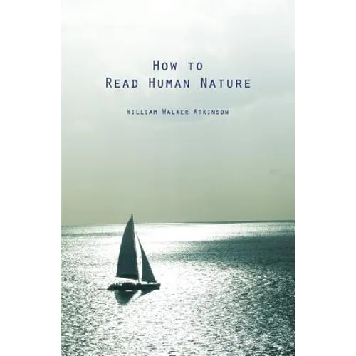 How to Read Human Nature: Its Inner States and Outer Forms - Paperback