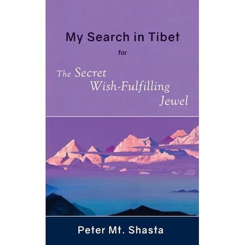 My Search in Tibet for the Secret Wish-Fulfilling Jewel - Paperback